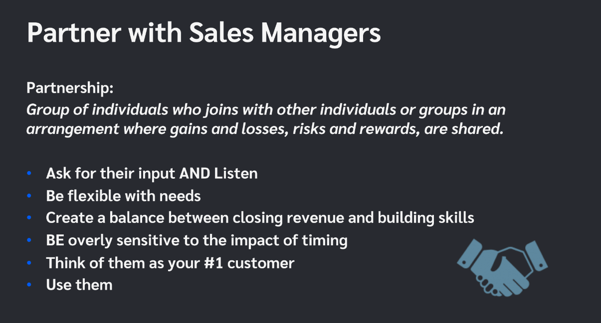 Partner with sales managers to gain business benefits.