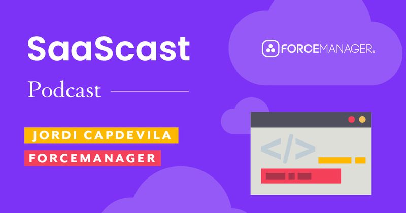 The ultimate SaaS marketing team [podcast]: Jordi Capdevila, ForceManager