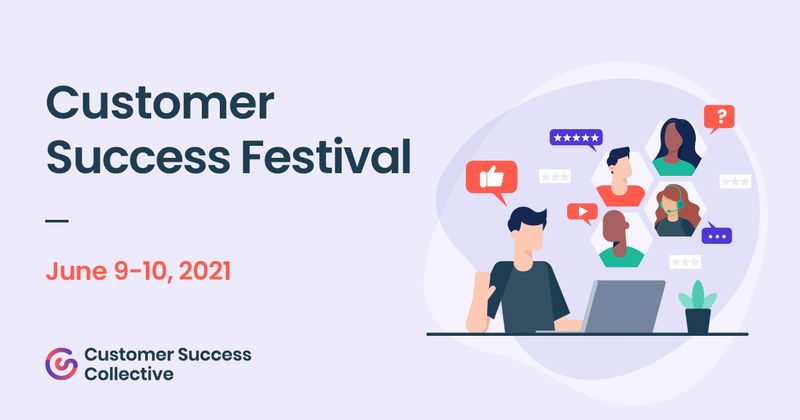 Customer Success Festival | June 9-10th 2021