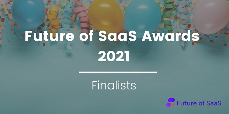 Your Future of SaaS Awards finalists!