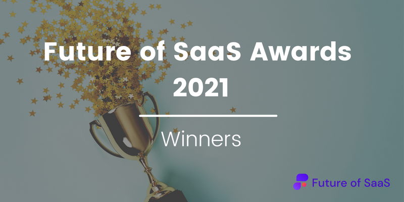 The Future of SaaS Awards 2021 - Winners