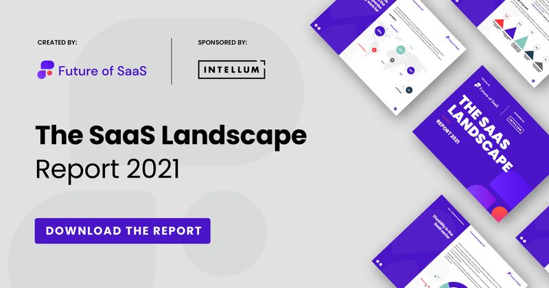 The SaaS Landscape Report 2021 is here!
