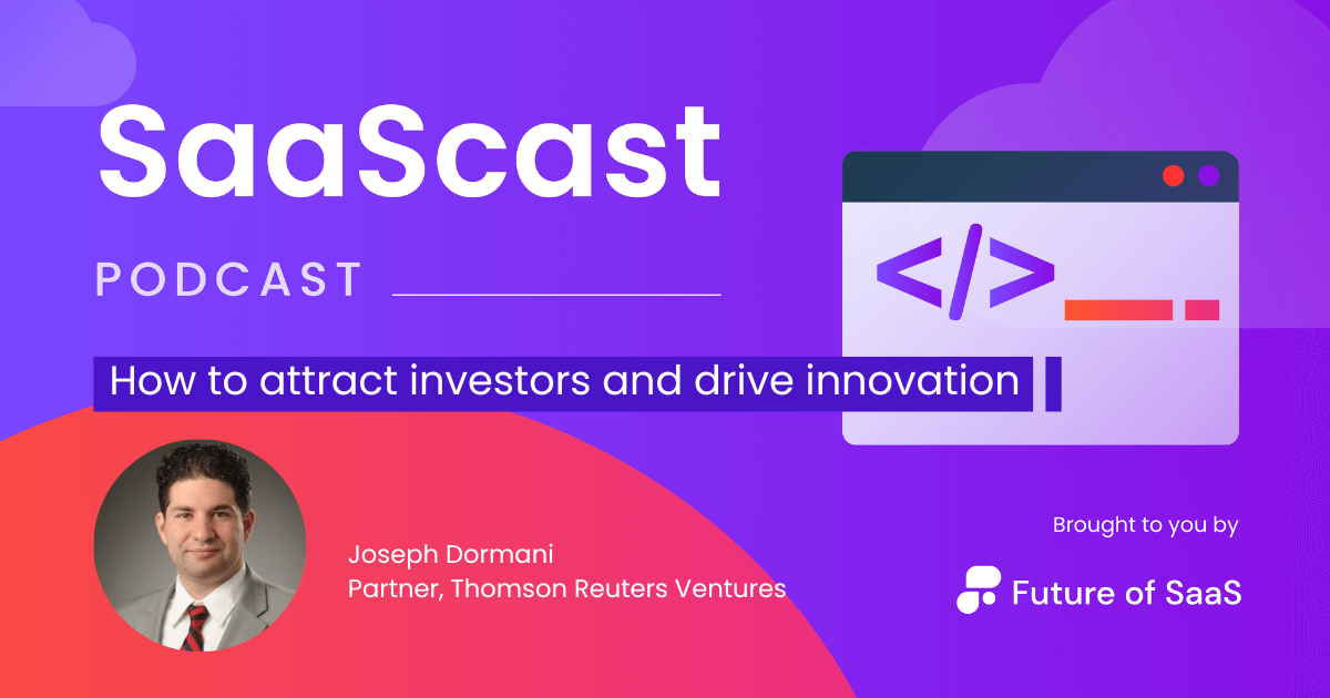 SaaScast: How to attract investors and drive innovation