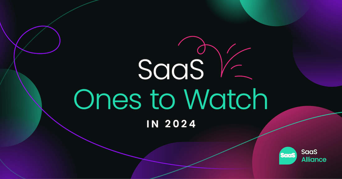 Introducing your SaaS ones to watch for 2024